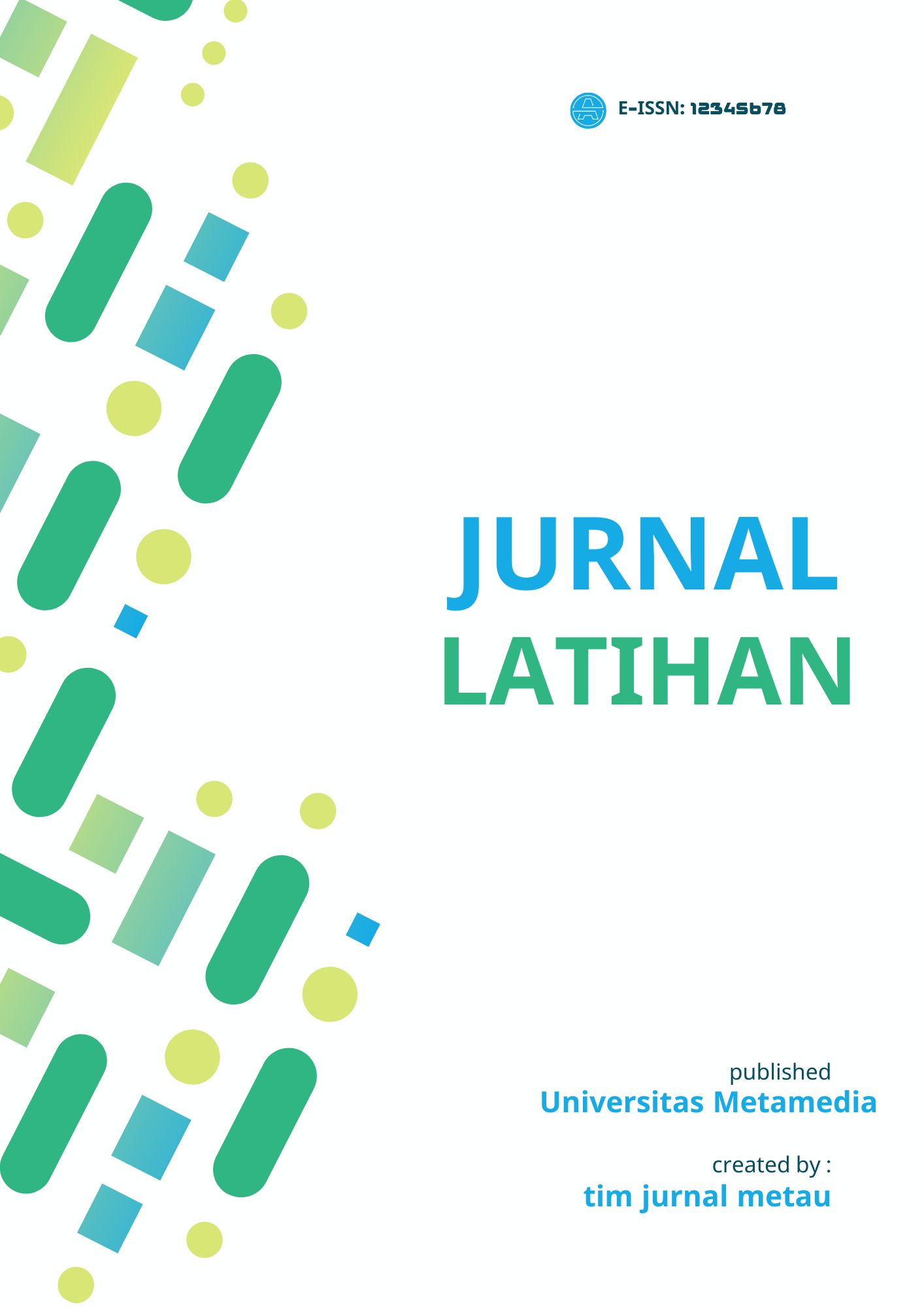 Jurnal Latihan merupakan jurnal yang diterbitkan oleh Universitas Metamedia dengan ruang lingkup jurnal terdiri dari dosen-dosen Universitas Metamedia